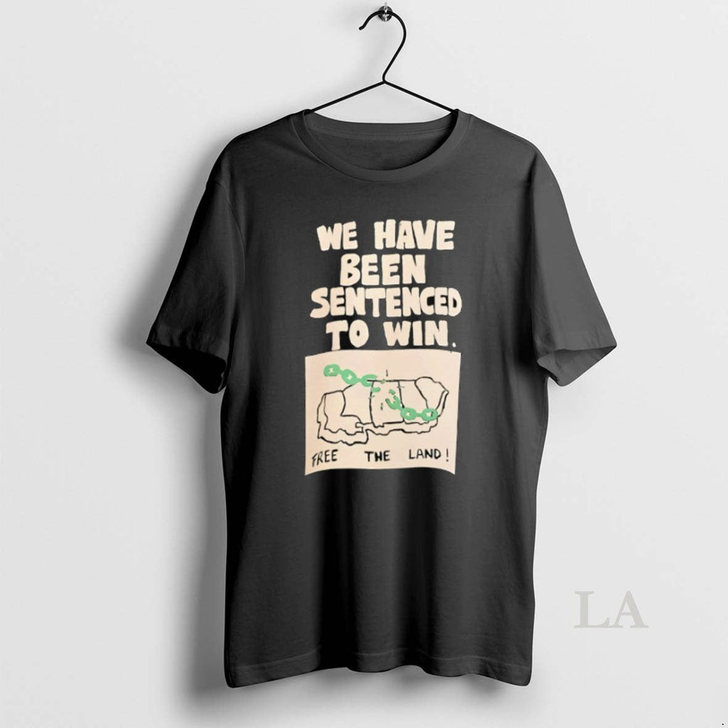 Original We Have Been Sentenced To Win Free The Land - Adult & Kids T-Shirts, Sweatshirts & Hoodies apparel design preview 1