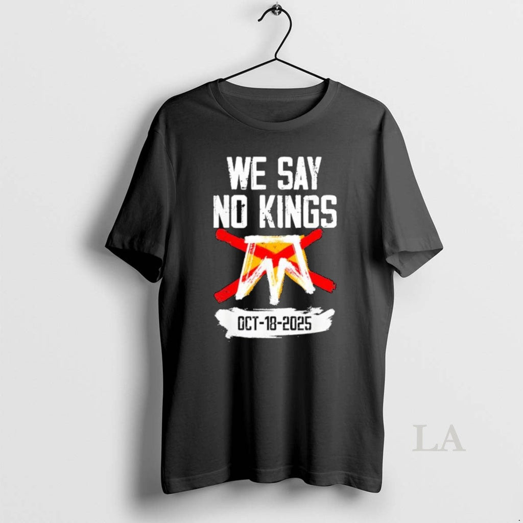 Original We Say No Kings Day Protest October 18th - Adult & Kids T-Shirts, Sweatshirts & Hoodies apparel design preview 1