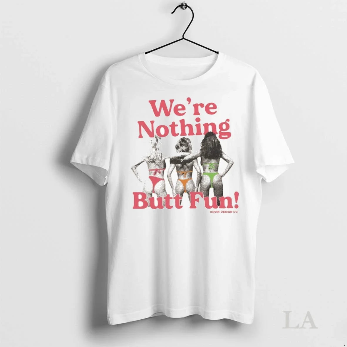 Original Were Nothing Butt Fun Duvin - Adult & Kids T-Shirts, Sweatshirts & Hoodies apparel design preview 1