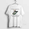 Original West Virginia Its Better To Have Lived In - Adult & Kids T-Shirts, Sweatshirts & Hoodies apparel design preview 1