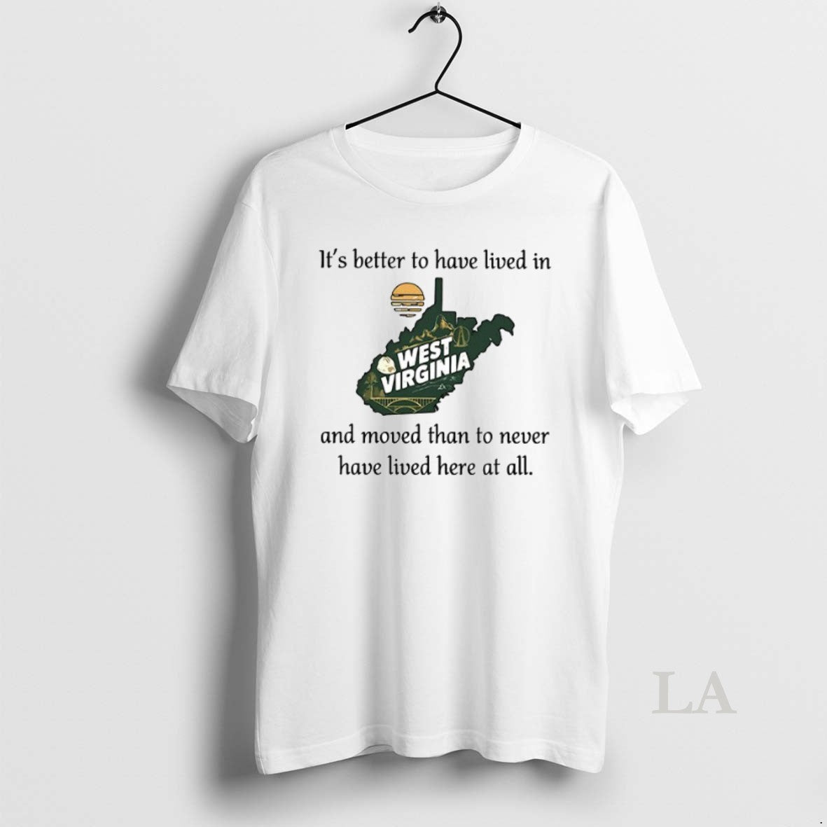 Original West Virginia Its Better To Have Lived In - Adult & Kids T-Shirts, Sweatshirts & Hoodies apparel design preview 1