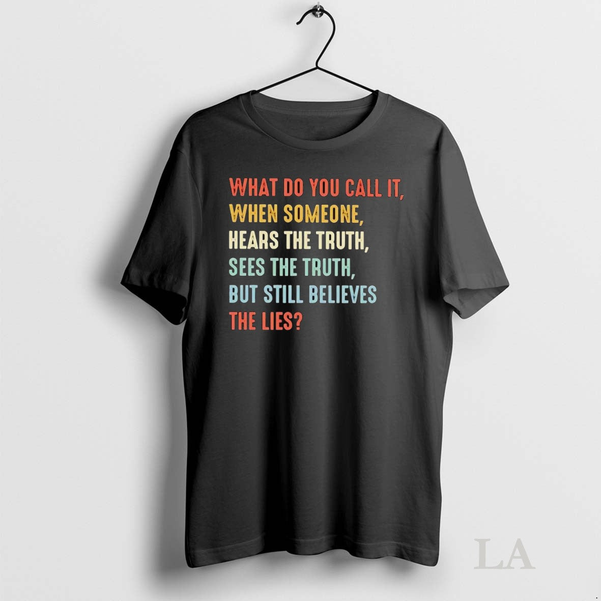 Original What Do You Call It When Someone Hears Truth - Adult & Kids T-Shirts, Sweatshirts & Hoodies apparel design preview 1
