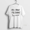 Original Will Work For Ammo By Liberty Threads Usa - Adult & Kids T-Shirts, Sweatshirts & Hoodies apparel design preview 1