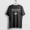 Original Winston Churchill Was A Piece Of Shit - Adult & Kids T-Shirts, Sweatshirts & Hoodies apparel design preview 1