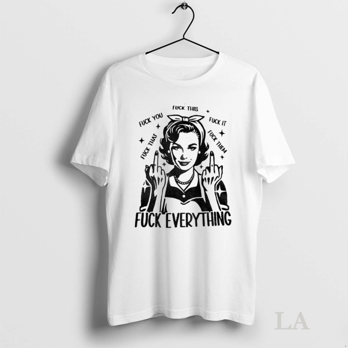 Original Woman Fuck This You It That Them Everything - Adult & Kids T-Shirts, Sweatshirts & Hoodies apparel design preview 1