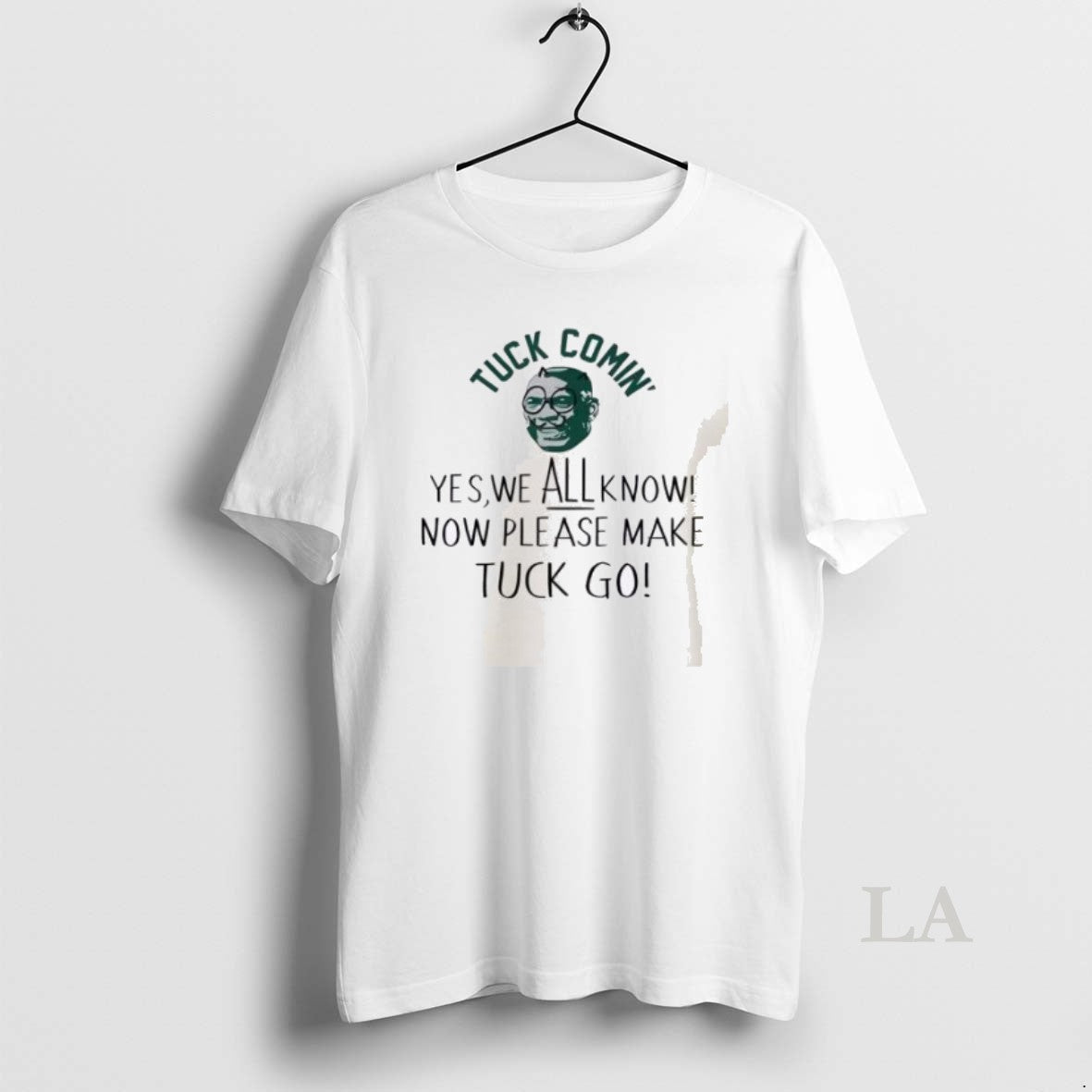 Original Yes We All Know Now Please Make Tuck Go - Adult & Kids T-Shirts, Sweatshirts & Hoodies apparel design preview 1