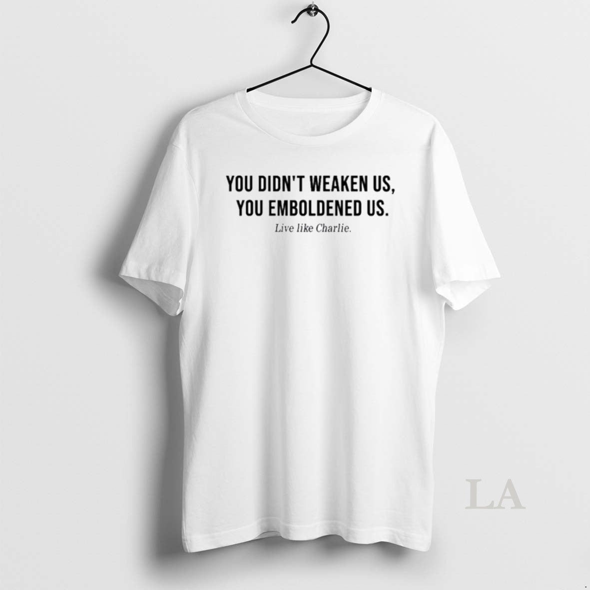 Original You Didnt Weaken Us Emboldened Live Like - Adult & Kids T-Shirts, Sweatshirts & Hoodies apparel design preview 1