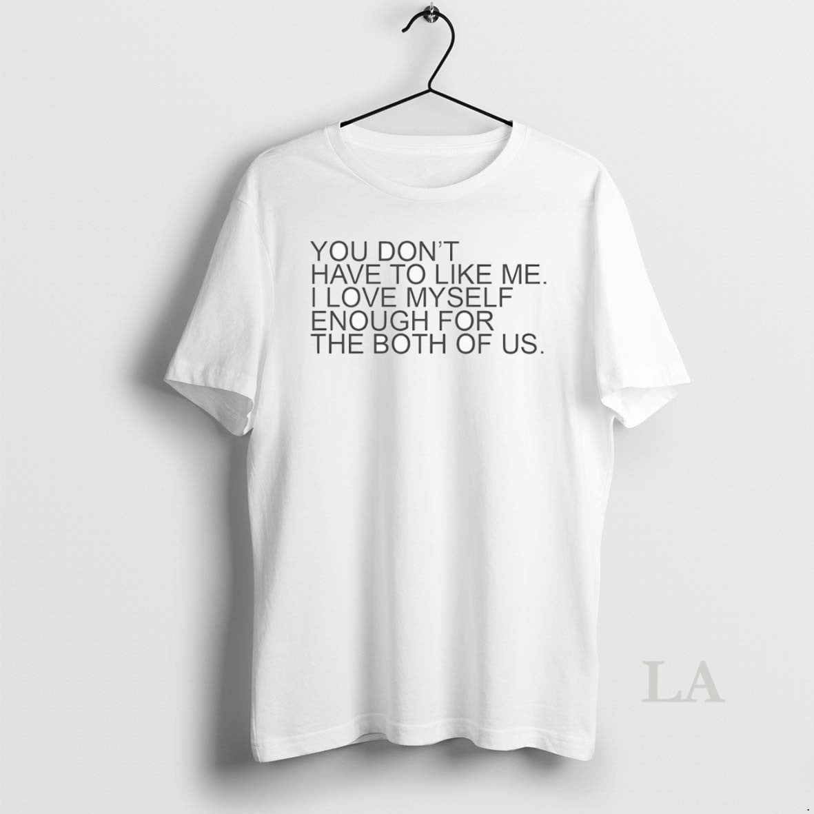 Original You Dont Have To Like Me I Love Myself - Adult & Kids T-Shirts, Sweatshirts & Hoodies apparel design preview 1