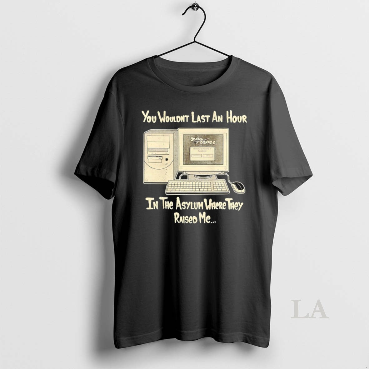 Original You Wouldnt Last An Hour In The Asylum Where - Adult & Kids T-Shirts, Sweatshirts & Hoodies apparel design preview 1