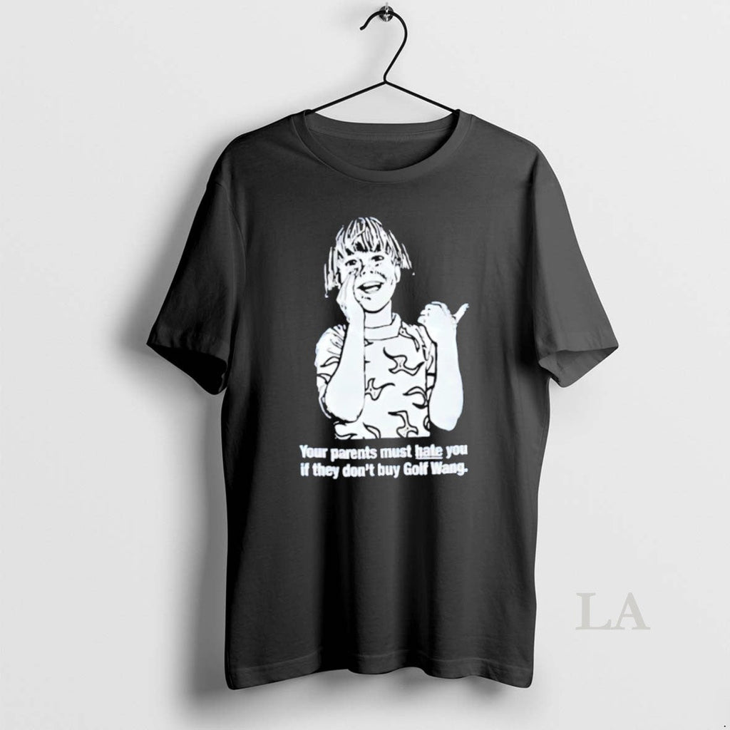 Original Your Parents Must Hate You If They Dont Buy - Adult & Kids T-Shirts, Sweatshirts & Hoodies apparel design preview 1