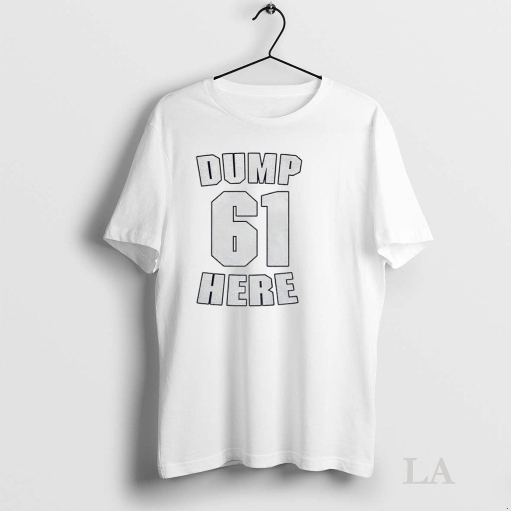 Original Hajbx3ko Seattle Mariners Dump 61 Here - Adult & Kids T-Shirts, Sweatshirts & Hoodies apparel design preview 1