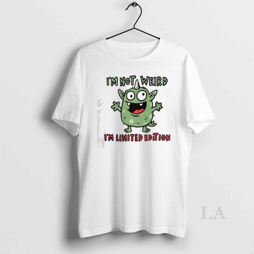 Original Im Not Weird Limited Edition Cute Monster - Adult & Kids T-Shirts, Sweatshirts & Hoodies apparel design preview 1
