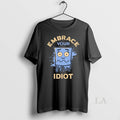 Original Professional Idiot Embrace Your - Adult & Kids T-Shirts, Sweatshirts & Hoodies apparel design preview 1