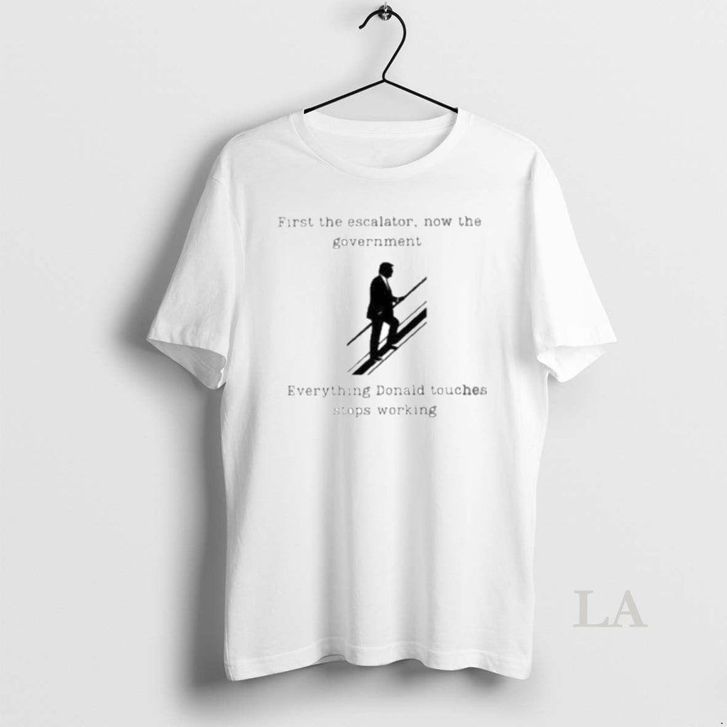 Original Trump First The Escalator Now Government - Adult & Kids T-Shirts, Sweatshirts & Hoodies apparel design preview 1