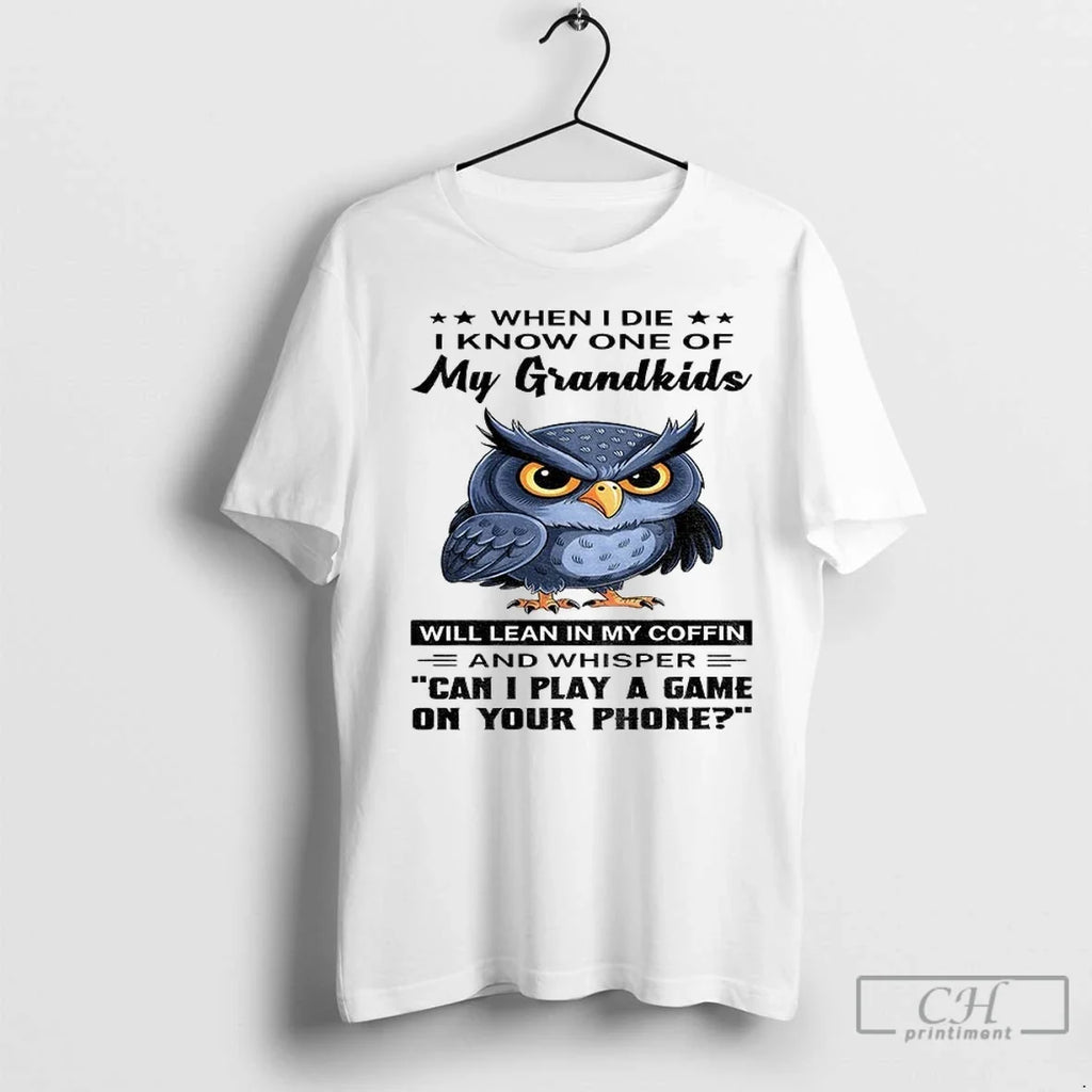 Owl When I Die Know One Of My Grandkids Will Lean In - Adult & Kids T-Shirts, Sweatshirts & Hoodies apparel design preview 1
