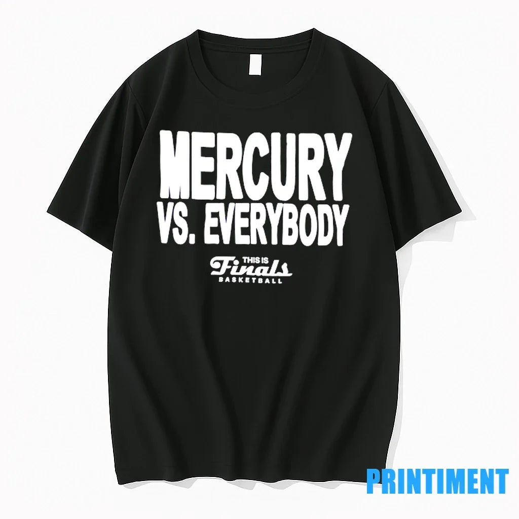 Phoenix Mercury Vs Everyone This Is Finals Basketball - Adult & Kids T-Shirts, Sweatshirts & Hoodies apparel design preview 1