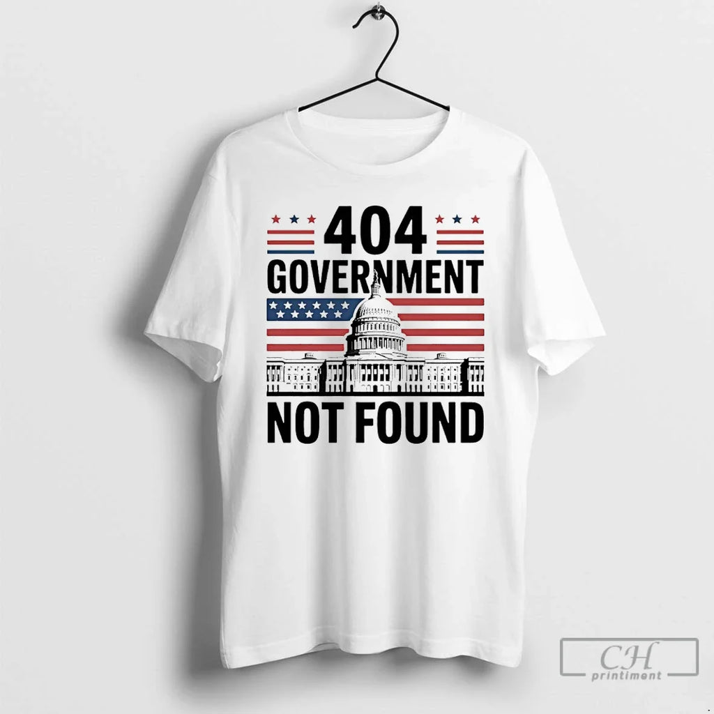 Premium 404 Government Not Found 2025 White House - Adult & Kids T-Shirts, Sweatshirts & Hoodies apparel design preview 1