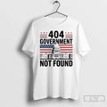 Premium 404 Government Not Found 2025 White House - Adult & Kids T-Shirts, Sweatshirts & Hoodies apparel design preview 1