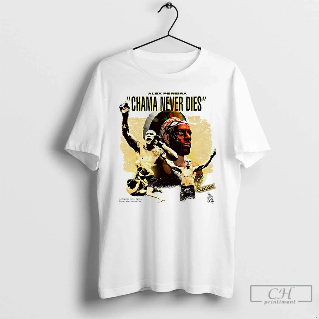 Premium Alex Pereira Chama Never Dies - Adult & Kids T-Shirts, Sweatshirts & Hoodies apparel design preview 1