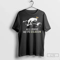 Premium All Dogs Go To Heaven 1312 - Adult & Kids T-Shirts, Sweatshirts & Hoodies apparel design preview 1