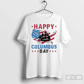 Premium America Happy Columbus Day - Adult & Kids T-Shirts, Sweatshirts & Hoodies apparel design preview 1