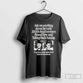 Premium Ask Me Anything About The Early 2000s Feud - Adult & Kids T-Shirts, Sweatshirts & Hoodies apparel design preview 1