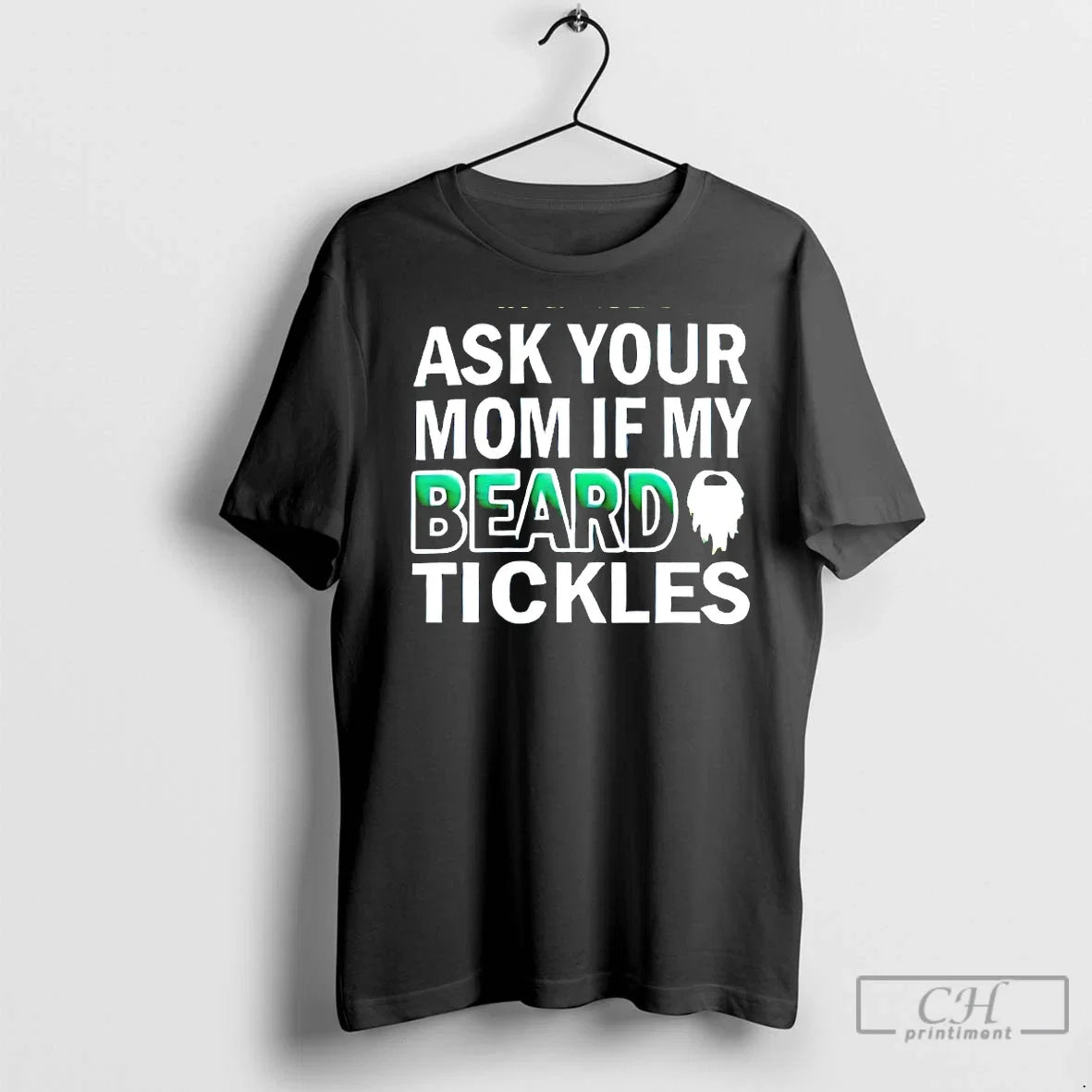 Premium Ask Your Mom If My Beard Tickles - Adult & Kids T-Shirts, Sweatshirts & Hoodies apparel design preview 1