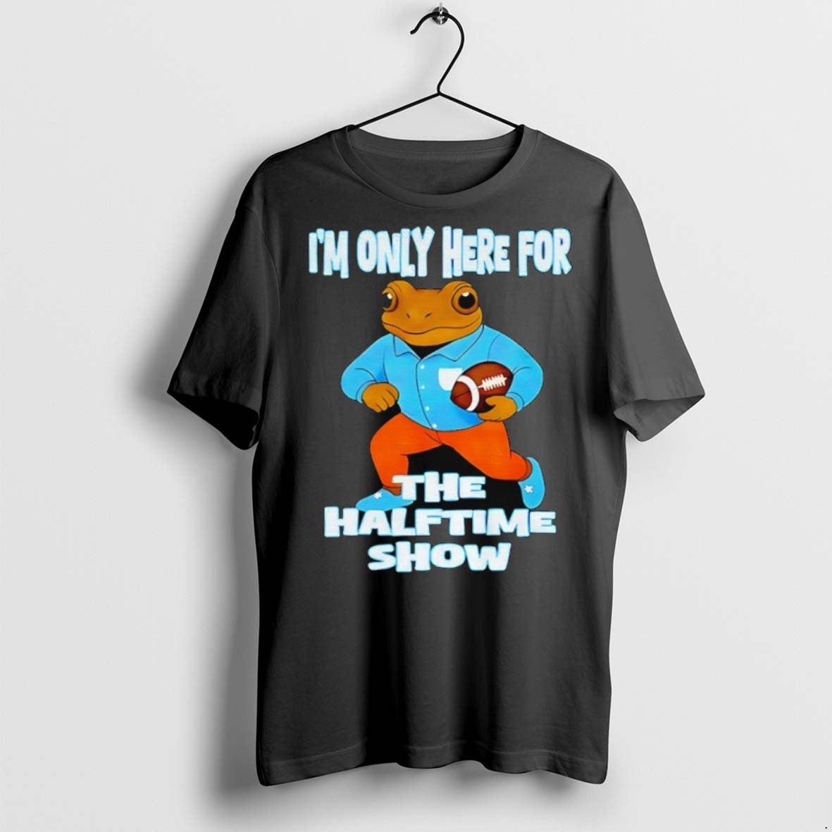 Premium Bad Bunny Im Just Here For The Halftime Show - Adult & Kids T-Shirts, Sweatshirts & Hoodies apparel design preview 1