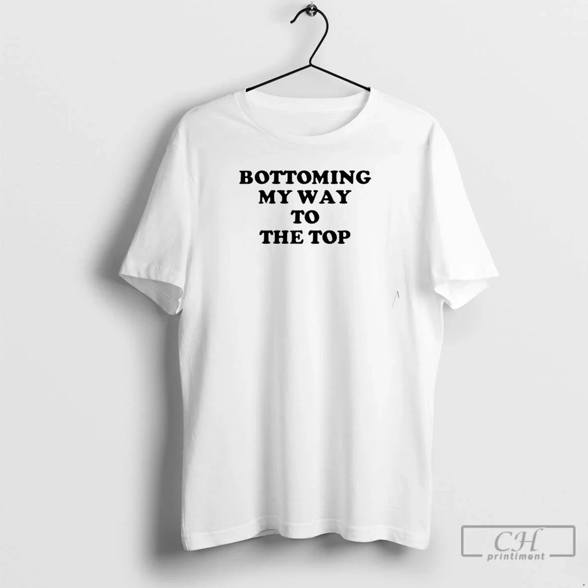 Premium Bottoming My Way To The Top - Adult & Kids T-Shirts, Sweatshirts & Hoodies apparel design preview 1