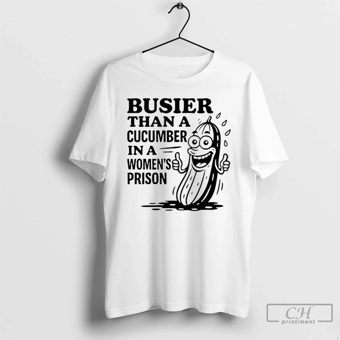 Premium Busier Than A Cucumber In Womens Prison - Adult & Kids T-Shirts, Sweatshirts & Hoodies apparel design preview 1