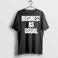 Premium Business As Usual Text - Adult & Kids T-Shirts, Sweatshirts & Hoodies apparel design preview 1
