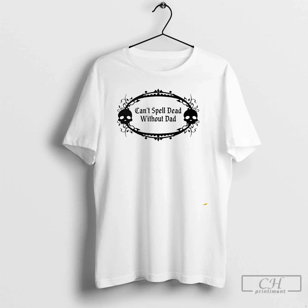 Premium Cant Spell Dead Without Dad - Adult & Kids T-Shirts, Sweatshirts & Hoodies apparel design preview 1