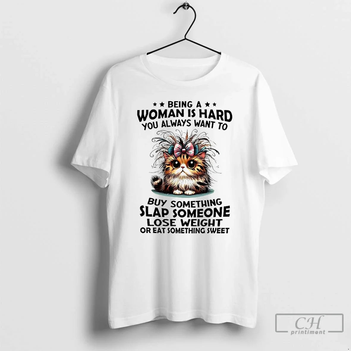 Premium Cat Being A Woman Is Hard You Always Want To - Adult & Kids T-Shirts, Sweatshirts & Hoodies apparel design preview 1