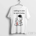 Premium Cat Calling In Sick To Work Today - Adult & Kids T-Shirts, Sweatshirts & Hoodies apparel design preview 1