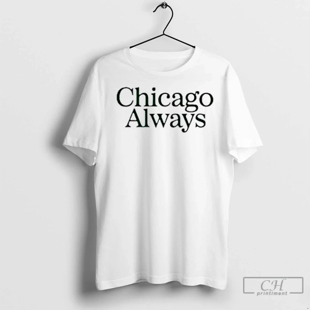 Premium Chicago Always Logo - Adult & Kids T-Shirts, Sweatshirts & Hoodies apparel design preview 1
