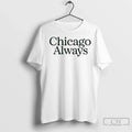 Premium Chicago Always Logo - Adult & Kids T-Shirts, Sweatshirts & Hoodies apparel design preview 1