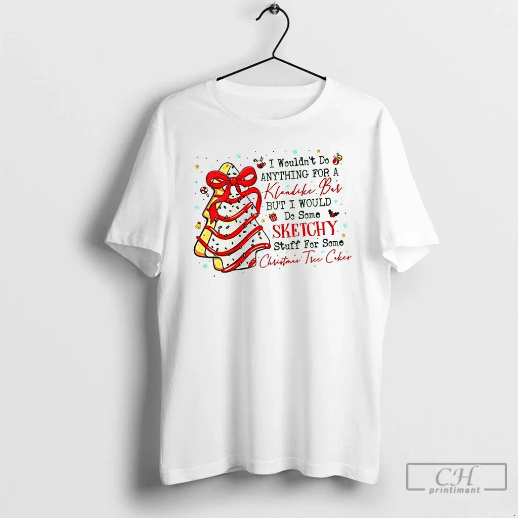 Premium Christmas Tree Cake Coquette I Wouldnt Do - Adult & Kids T-Shirts, Sweatshirts & Hoodies apparel design preview 1