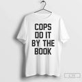 Premium Cops Do It By The Book Ornaments - Adult & Kids T-Shirts, Sweatshirts & Hoodies apparel design preview 1