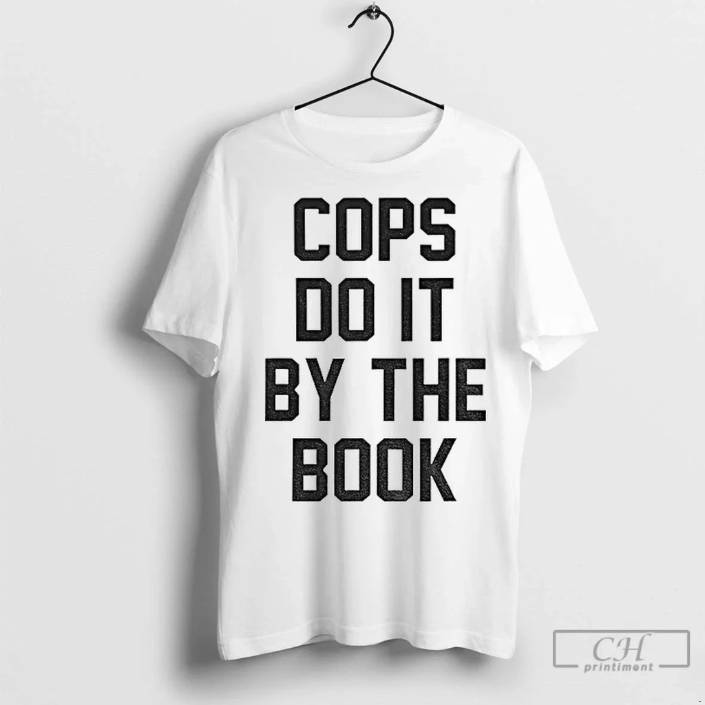Premium Cops Do It By The Book - Adult & Kids T-Shirts, Sweatshirts & Hoodies apparel design preview 1