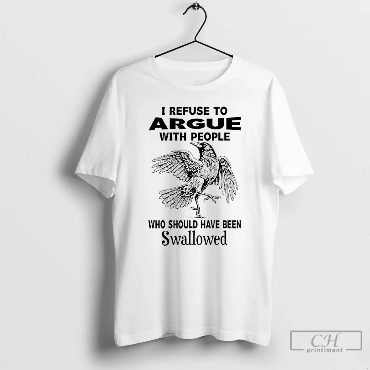 Premium Crow I Refuse To Argue With People Who Should - Adult & Kids T-Shirts, Sweatshirts & Hoodies apparel design preview 1
