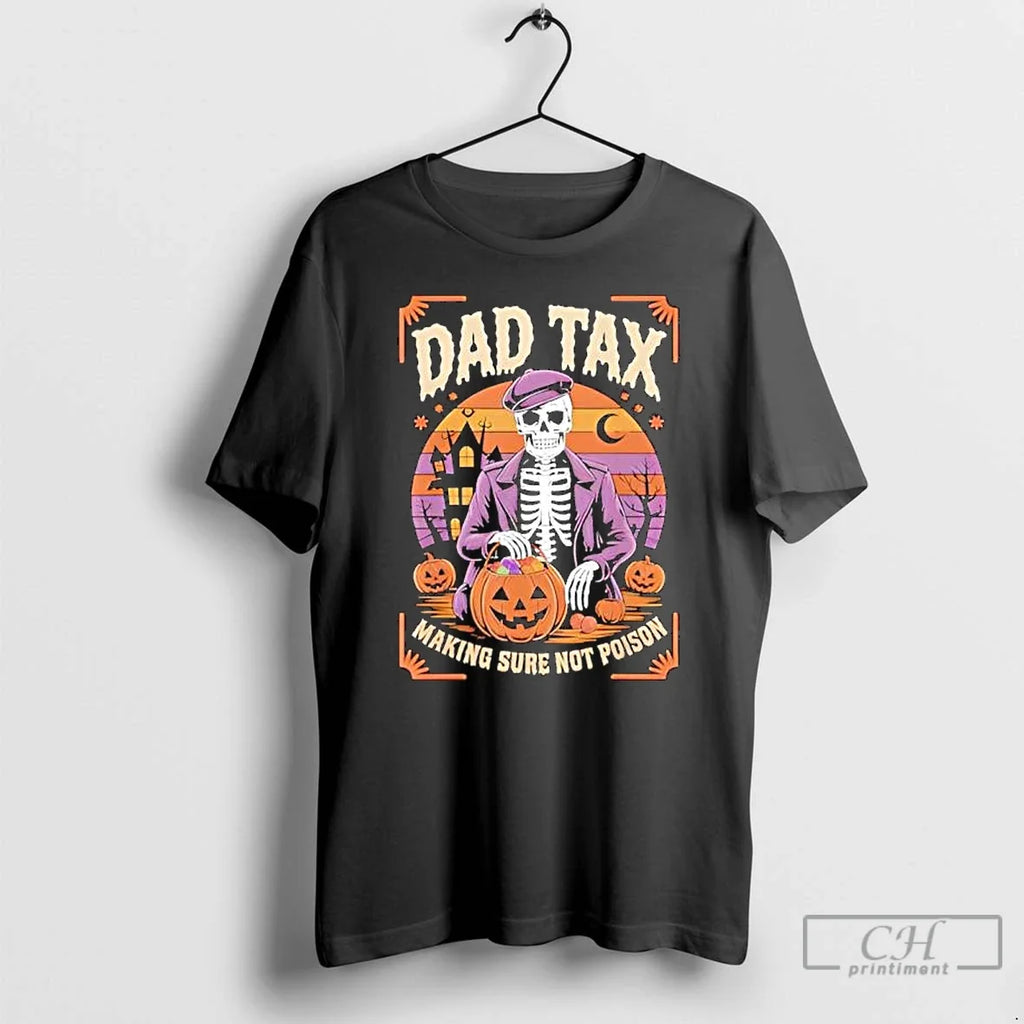 Premium Dad Tax Halloween Pumpkin Making Sure Not - Adult & Kids T-Shirts, Sweatshirts & Hoodies apparel design preview 1