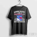 Premium Damn Right I Am A New York Rangers Fan Now - Adult & Kids T-Shirts, Sweatshirts & Hoodies apparel design preview 1
