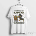 Premium Dog Sometimes I Get Road Rage Walking Behind - Adult & Kids T-Shirts, Sweatshirts & Hoodies apparel design preview 1