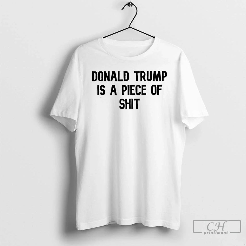 Premium Donald Trump Is A Piece Of Shit - Adult & Kids T-Shirts, Sweatshirts & Hoodies apparel design preview 1