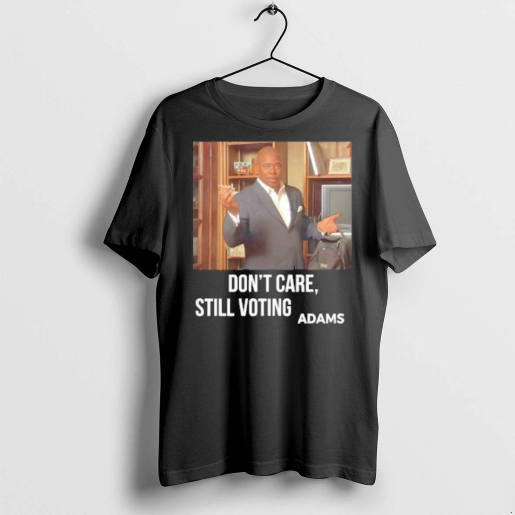 Premium Dont Care Still Voting Adams - Adult & Kids T-Shirts, Sweatshirts & Hoodies apparel design preview 1
