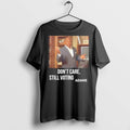 Premium Dont Care Still Voting Adams - Adult & Kids T-Shirts, Sweatshirts & Hoodies apparel design preview 1