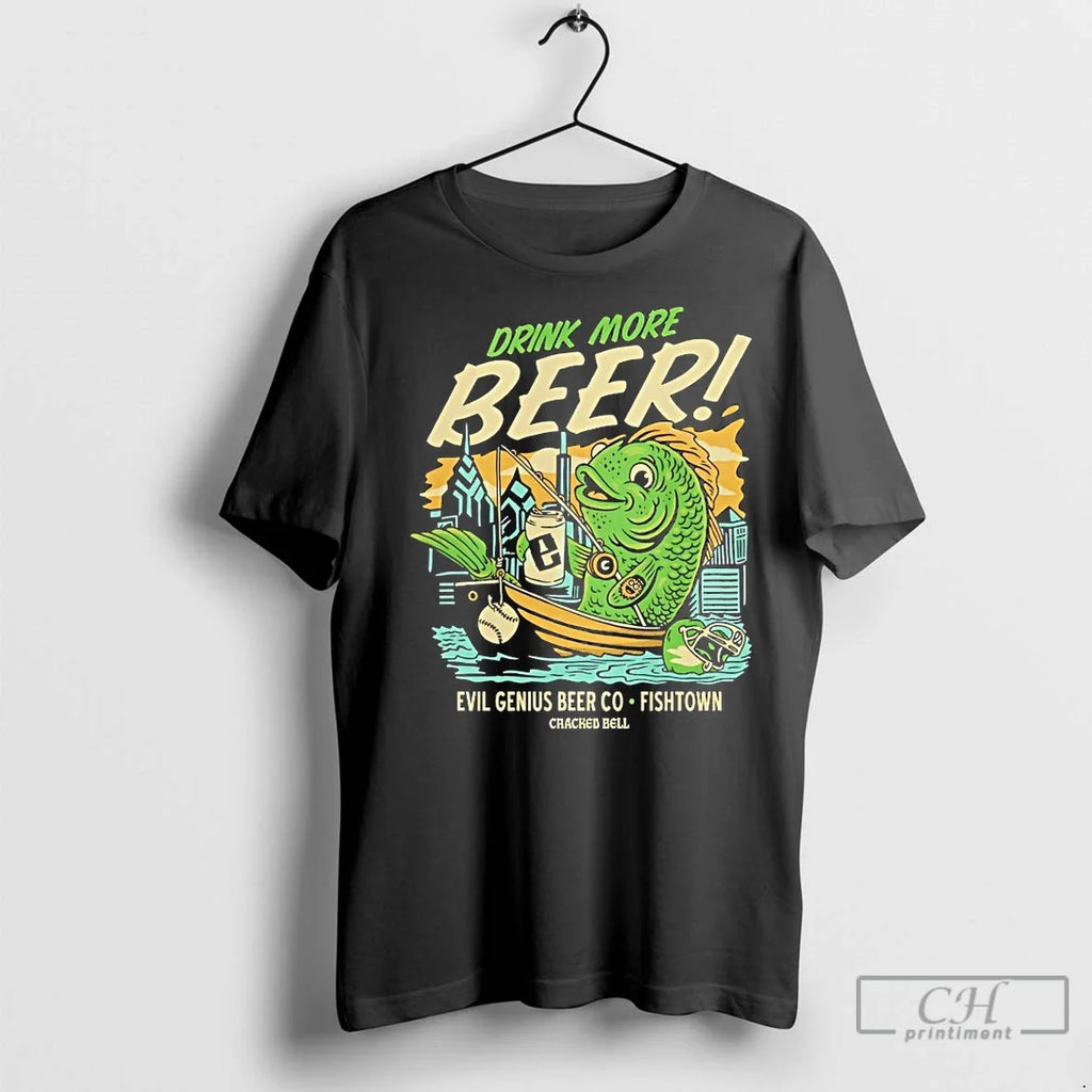 Premium Drink More Beer Evil Genius Co Fishtown - Adult & Kids T-Shirts, Sweatshirts & Hoodies apparel design preview 1
