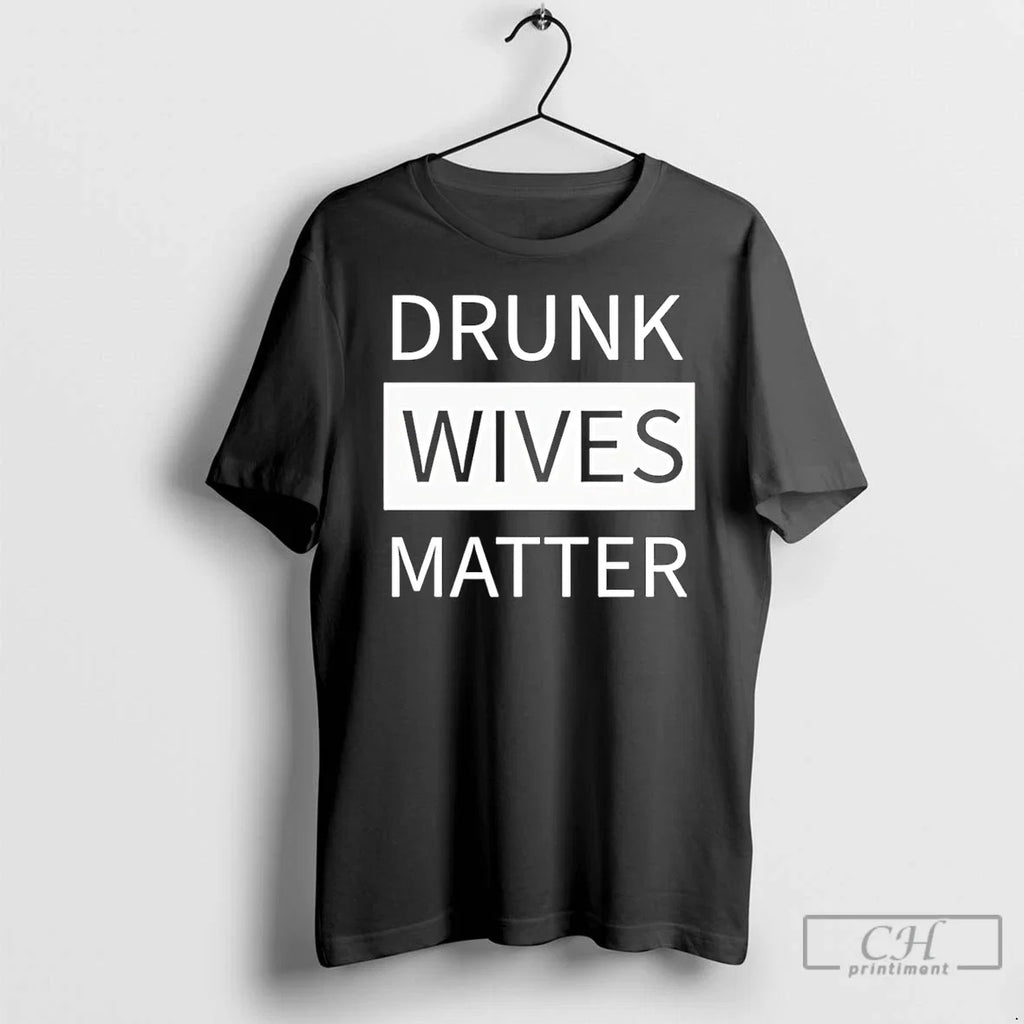 Premium Drunk Wives Matter 2025 - Adult & Kids T-Shirts, Sweatshirts & Hoodies apparel design preview 1