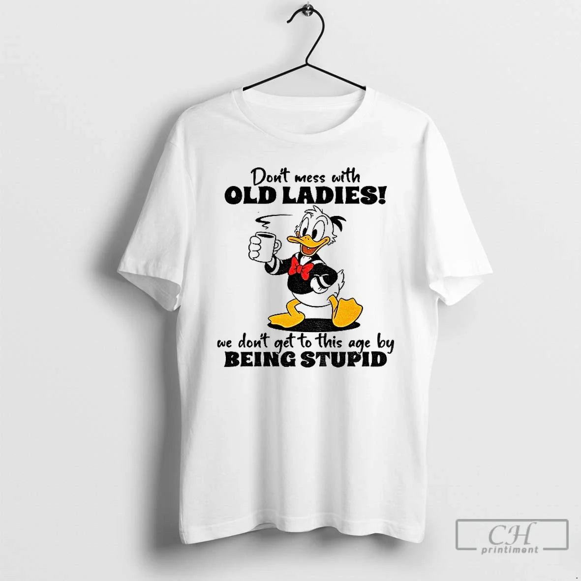Premium Duck Dont Mess With Old People We Didnt Get - Adult & Kids T-Shirts, Sweatshirts & Hoodies apparel design preview 1