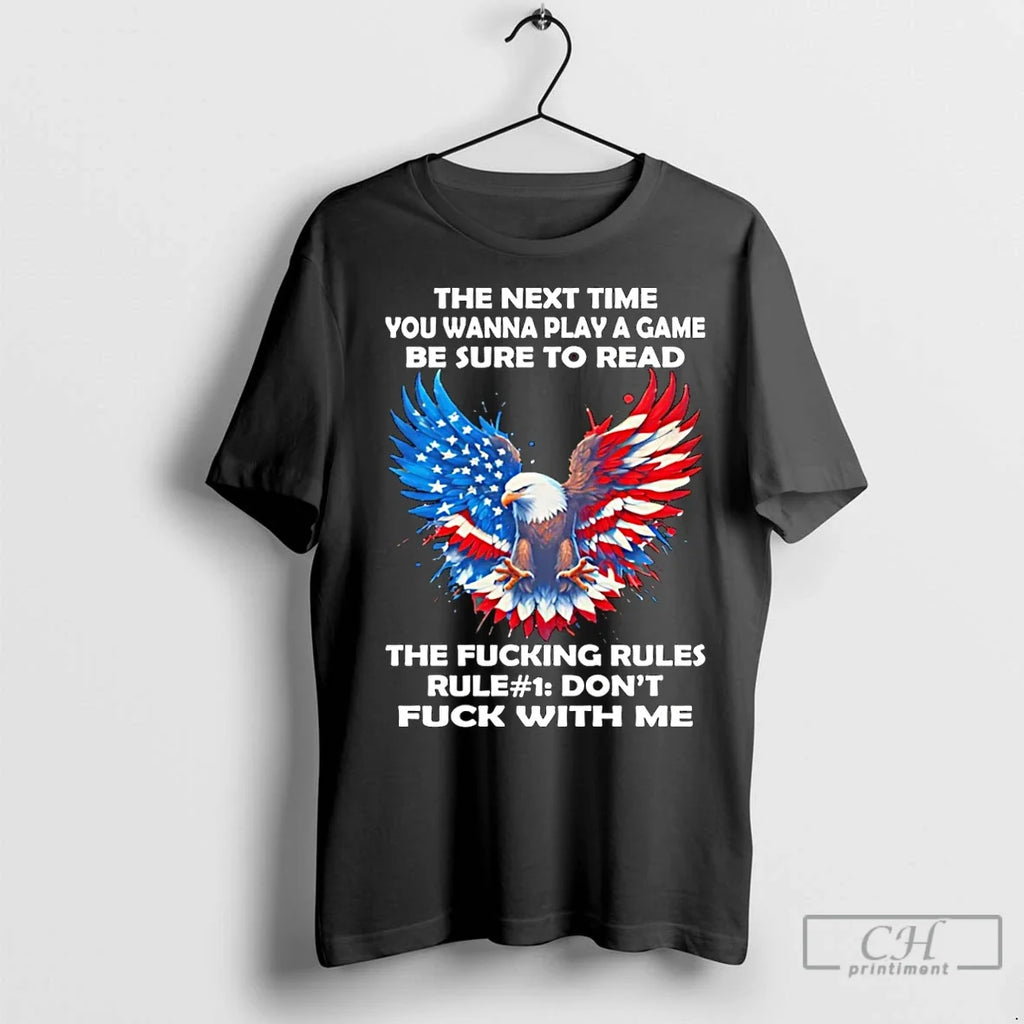 Premium Eagle The Next Time You Wanna Play A Game Be - Adult & Kids T-Shirts, Sweatshirts & Hoodies apparel design preview 1